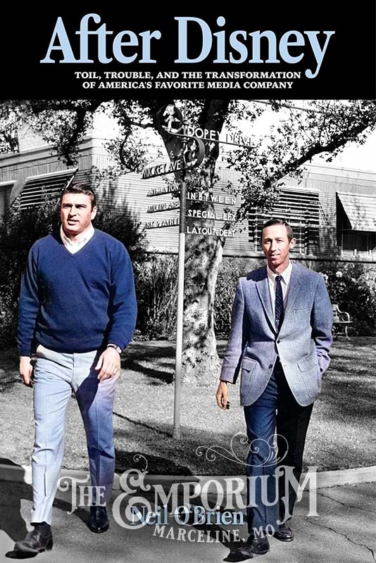 After Disney - Toil, Trouble, and the Transformation of America's Favorite Media Company - 105323 | Marceline Emporium