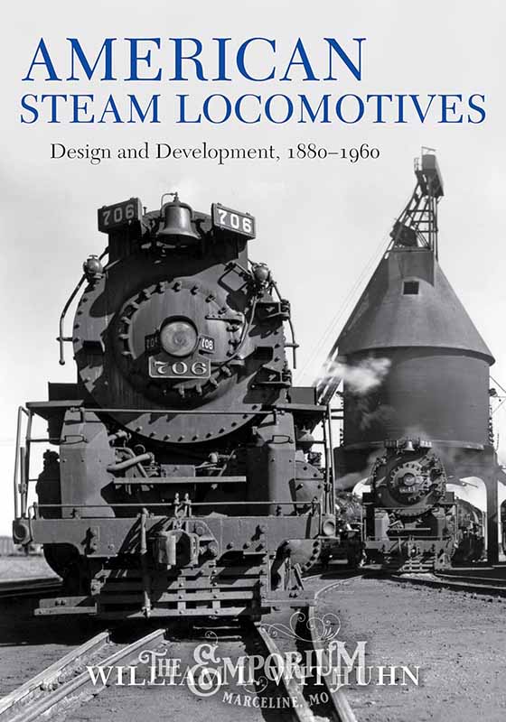 American Steam Locomotives - Design and Development, 1880–1960 (Railroads Past and Present)