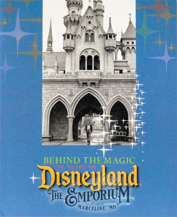 Behind the Magic - 50 Years of Disneyland - 25099 | Marceline Emporium