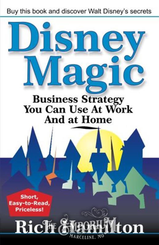Disney Magic - Business Strategy You Can Use at Work and at Home - 22939 | Marceline Emporium