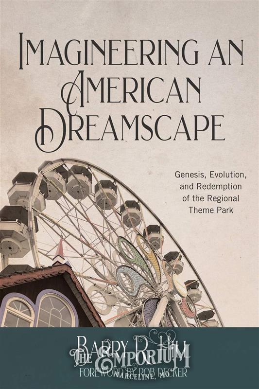 Imagineering an American Dreamscape - 69111 | Marceline Emporium