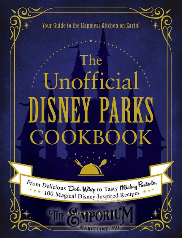The Unofficial Disney Parks Cookbook - 12752 | Marceline Emporium