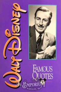 Walt Disney - Famous Quotes - 59902 | Marceline Emporium